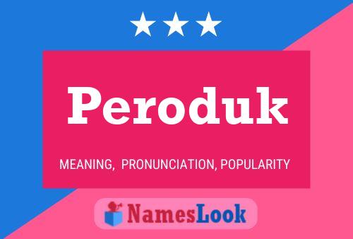 Peroduk Name Poster