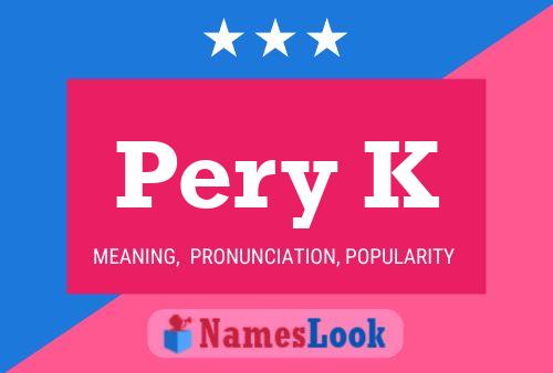 Pery K Name Poster