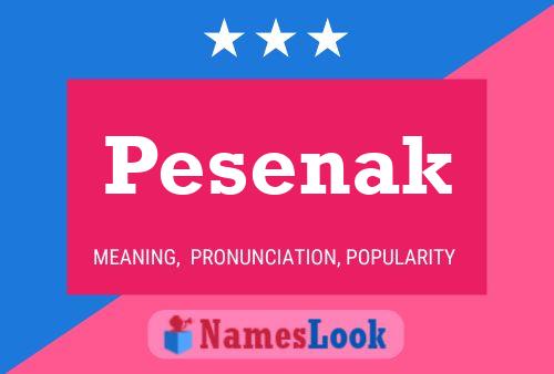 Pesenak Name Poster