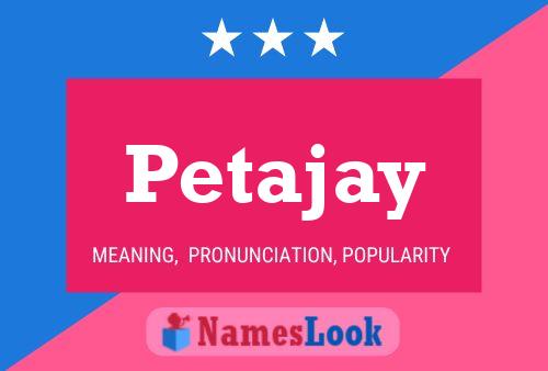 Petajay Name Poster