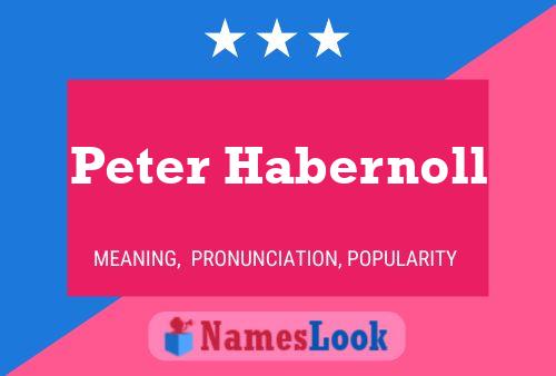 Peter Habernoll Name Poster