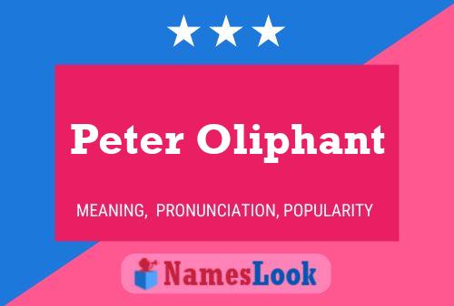 Peter Oliphant Name Poster