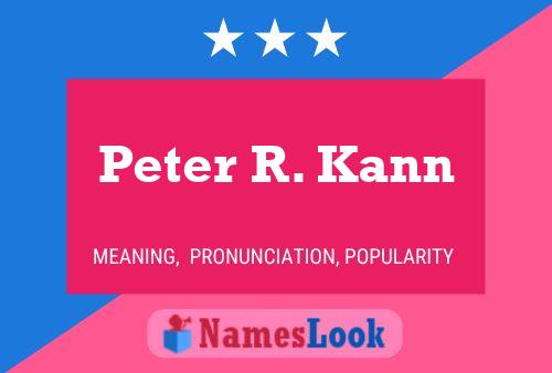 Peter R. Kann Name Poster