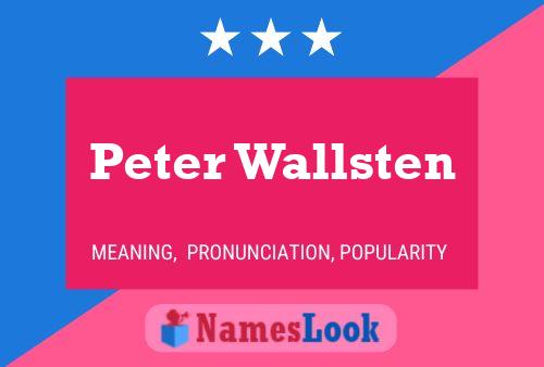 Peter Wallsten Name Poster