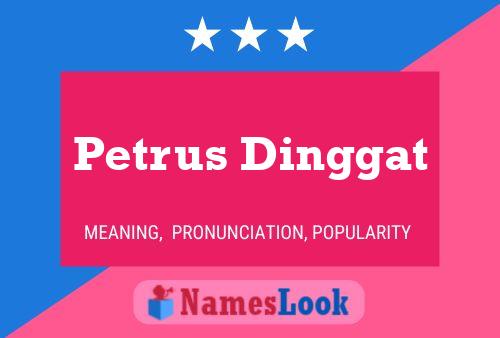 Petrus Dinggat Name Poster