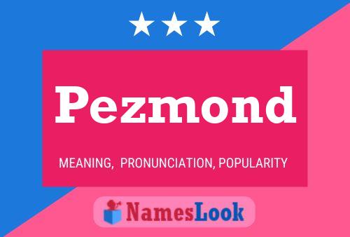 Pezmond Name Poster