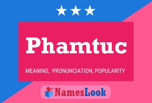 Phamtuc Name Poster