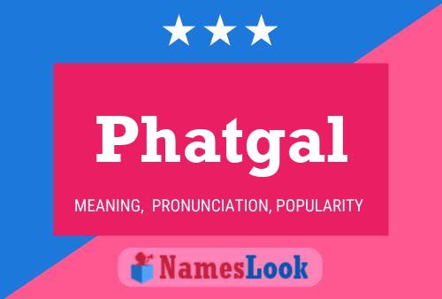 Phatgal Name Poster