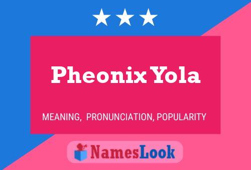 Pheonix Yola Name Poster