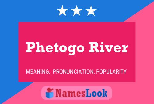 Phetogo River Name Poster