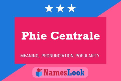 Phie Centrale Name Poster