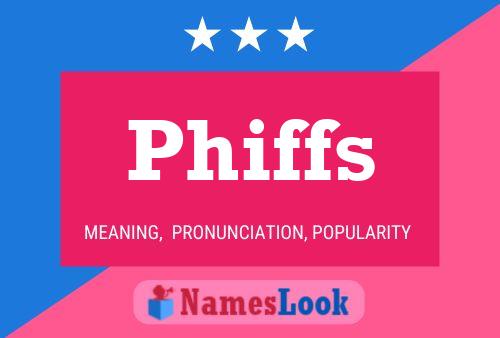 Phiffs Name Poster