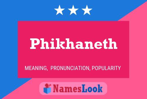 Phikhaneth Name Poster