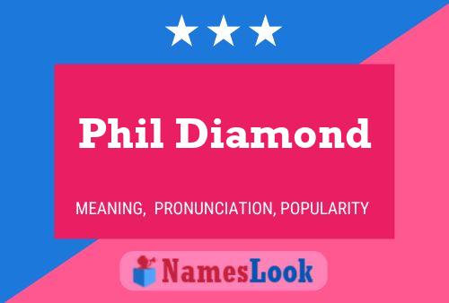 Phil Diamond Name Poster