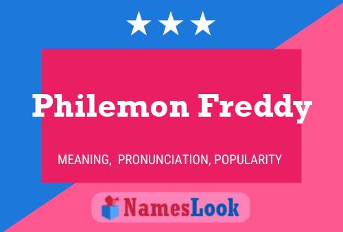 Philemon Freddy Name Poster