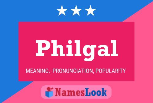 Philgal Name Poster