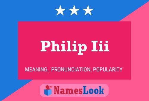 Philip Iii Name Poster