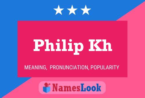 Philip Kh Name Poster