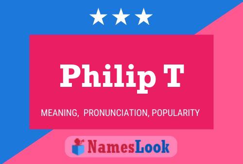 Philip T Name Poster