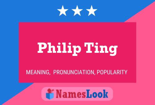 Philip Ting Name Poster