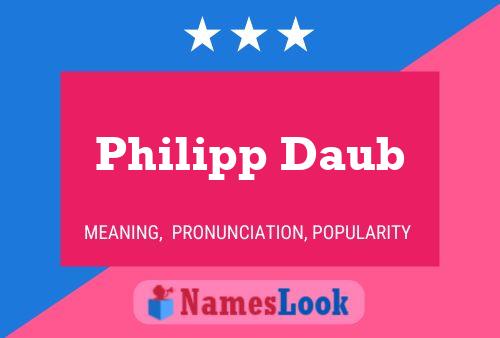 Philipp Daub Name Poster