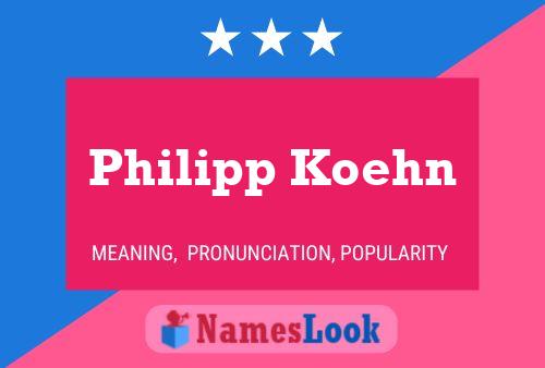 Philipp Koehn Name Poster