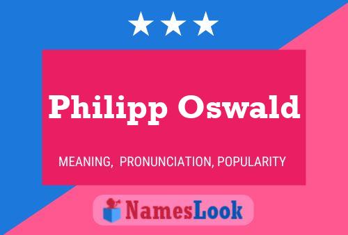 Philipp Oswald Name Poster