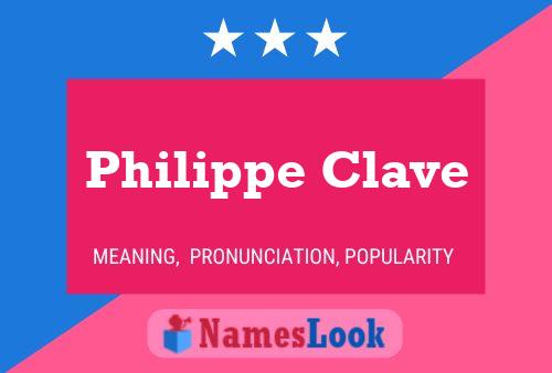 Philippe Clave Name Poster