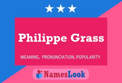 Philippe Grass Name Poster