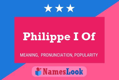 Philippe I Of Name Poster