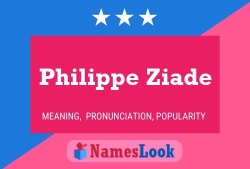 Philippe Ziade Name Poster