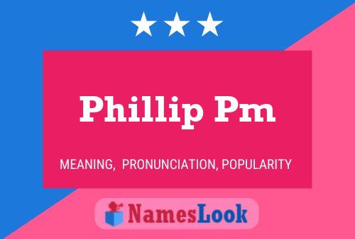 Phillip Pm Name Poster