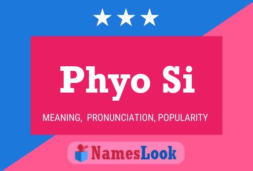 Phyo Si Name Poster