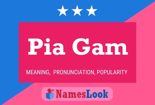 Pia Gam Name Poster