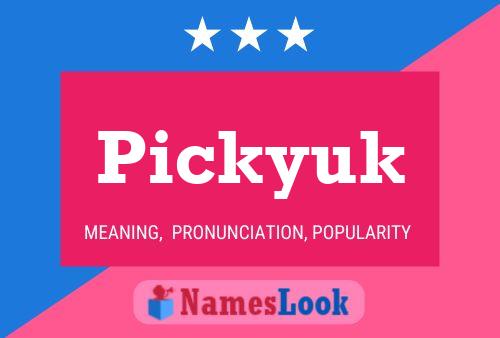 Pickyuk Name Poster