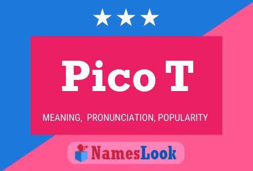 Pico T Name Poster