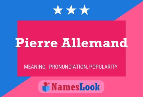 Pierre Allemand Name Poster