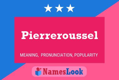 Pierreroussel Name Poster