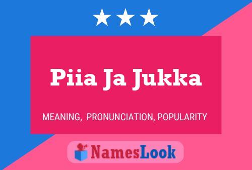 Piia Ja Jukka Name Poster