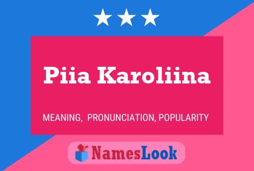 Piia Karoliina Name Poster