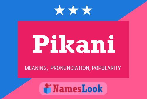 Pikani Name Poster