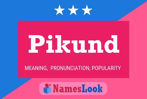 Pikund Name Poster