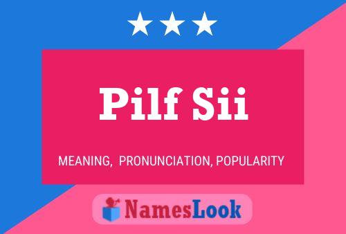 Pilf Sii Name Poster