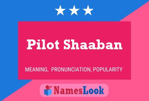 Pilot Shaaban Name Poster