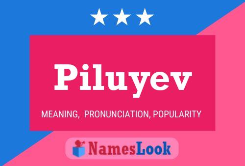 Piluyev Name Poster