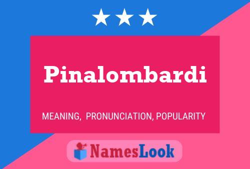 Pinalombardi Name Poster