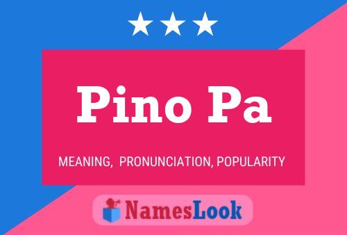 Pino Pa Name Poster