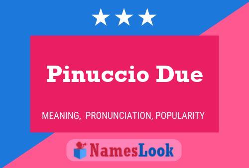 Pinuccio Due Name Poster