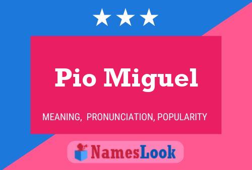 Pio Miguel Name Poster