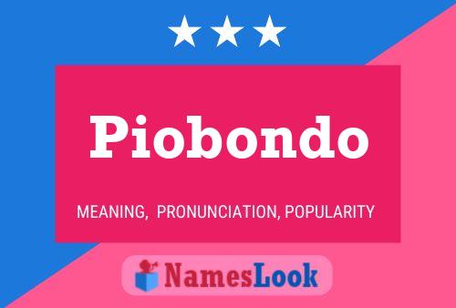 Piobondo Name Poster